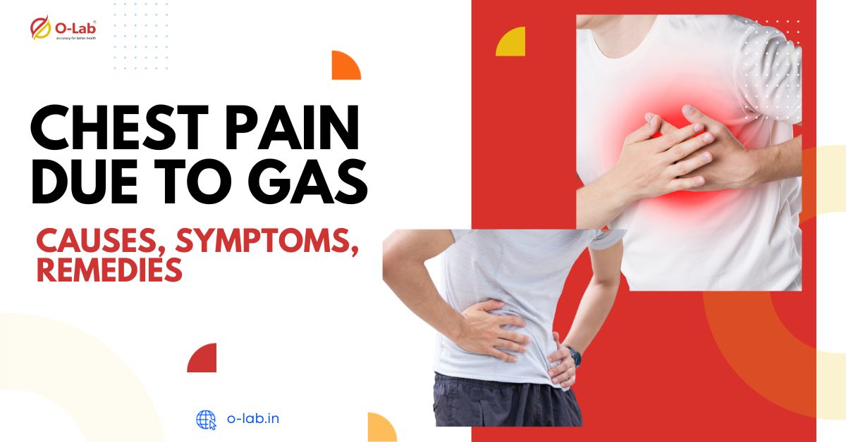 Chest Pain Due to Gas: Causes, Symptoms, and Home Remedies | O-Lab