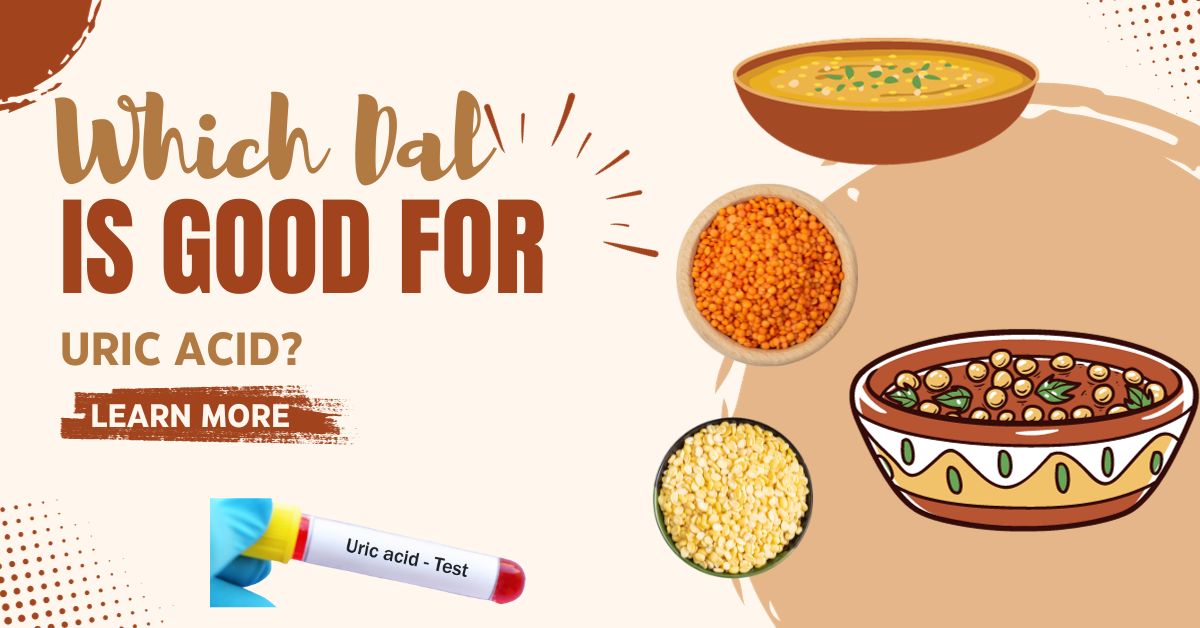 Comprehensive Guide: Which Dal is Good for Uric Acid? | O-Lab