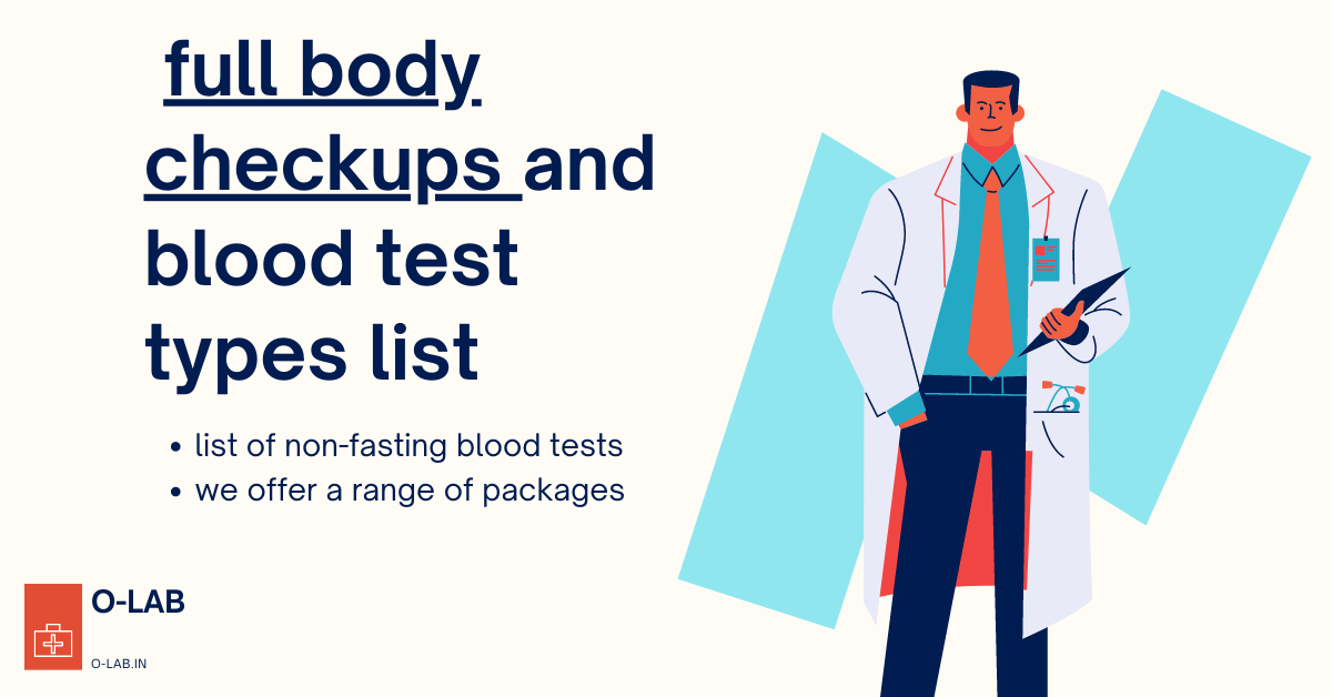 Full Body Checkup Blood Test Types List Including Non Fasting  | O-Lab